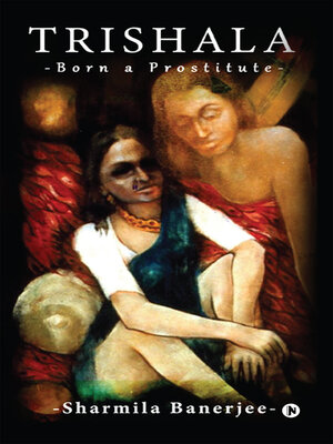 cover image of Trishala Born A Prostitute